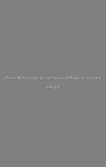 Devis Nettoyage de terrasse, dallage et cloture a Argol