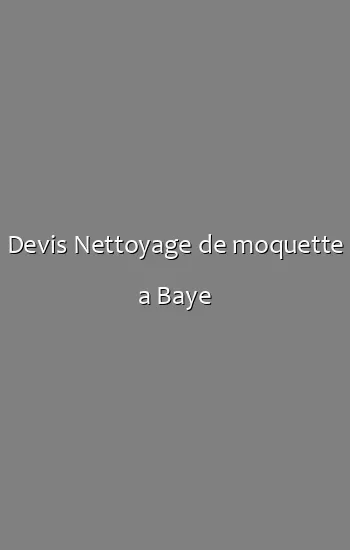 Devis Nettoyage de moquette a Baye