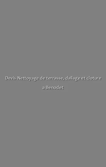 Devis Nettoyage de terrasse, dallage et cloture a Benodet