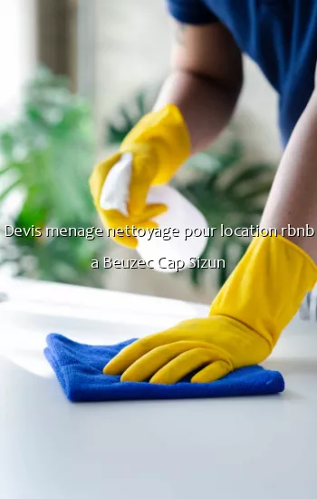 Devis menage nettoyage pour location rbnb a Beuzec Cap Sizun