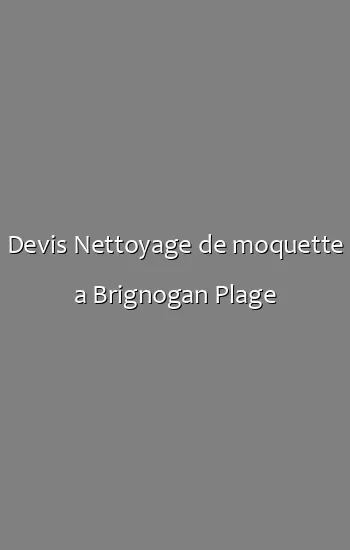 Devis Nettoyage de moquette a Brignogan Plage