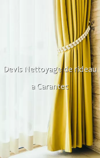 Devis Nettoyage de rideau a Carantec