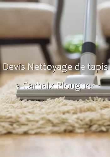 Devis Nettoyage de tapis a Carhaix Plouguer