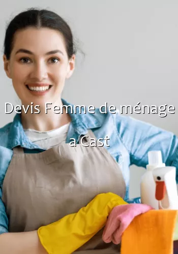Devis Femme de ménage a Cast