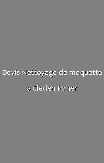 Devis Nettoyage de moquette a Cleden Poher