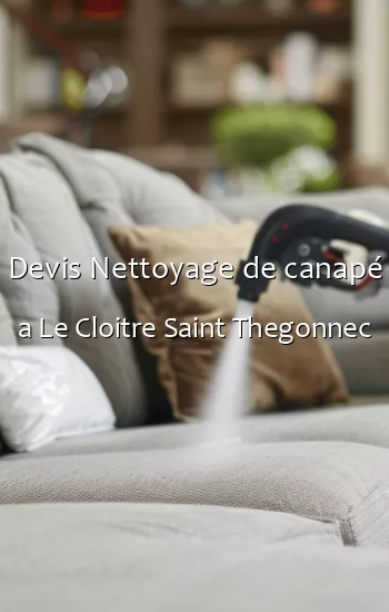 Devis Nettoyage de canapé a Le Cloitre Saint Thegonnec
