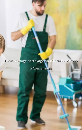 Devis menage nettoyage pour location Airbnb a Concarneau
