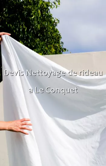 Devis Nettoyage de rideau a Le Conquet