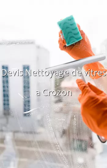 Devis Nettoyage de vitres a Crozon