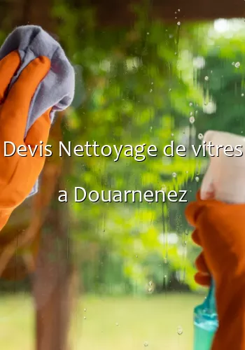 Devis Nettoyage de vitres a Douarnenez