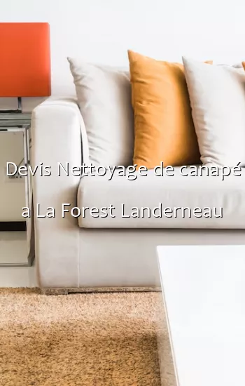 Devis Nettoyage de canapé a La Forest Landerneau