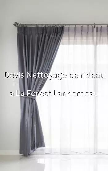 Devis Nettoyage de rideau a La Forest Landerneau