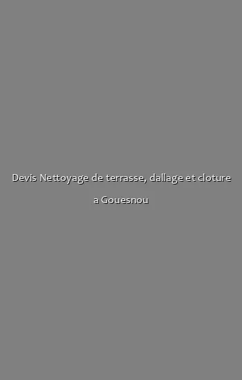 Devis Nettoyage de terrasse, dallage et cloture a Gouesnou