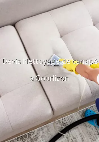 Devis Nettoyage de canapé a Gourlizon