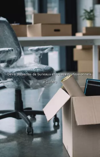 Devis Débarras de bureaux et locaux professionnels  a Guilers