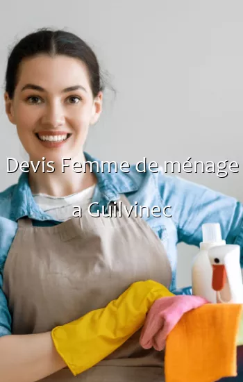 Devis Femme de ménage a Guilvinec