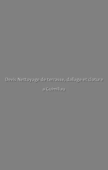 Devis Nettoyage de terrasse, dallage et cloture a Guimiliau