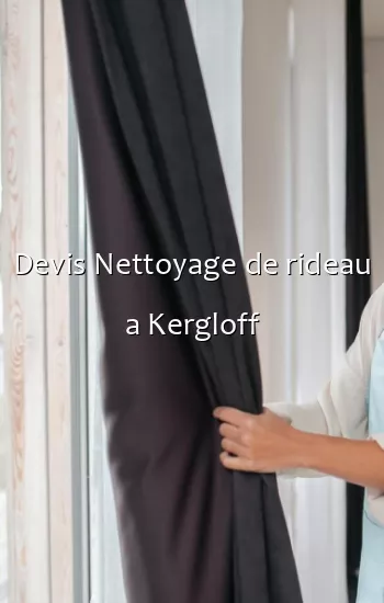Devis Nettoyage de rideau a Kergloff
