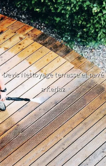 Devis Nettoyage terrasse et pavé a Kerlaz