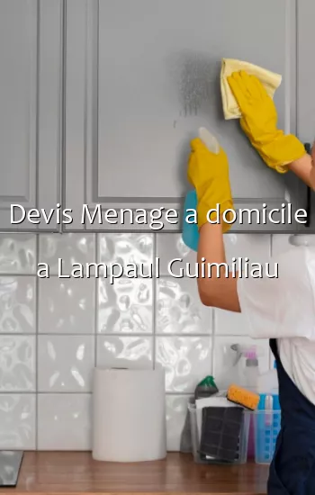 Devis Menage a domicile a Lampaul Guimiliau