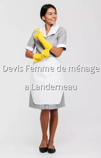 Devis Femme de ménage a Landerneau