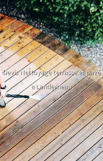 Devis Nettoyage terrasse et pavé a Landerneau
