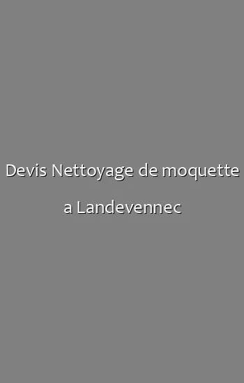 Devis Nettoyage de moquette a Landevennec