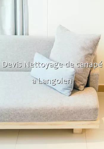 Devis Nettoyage de canapé a Langolen