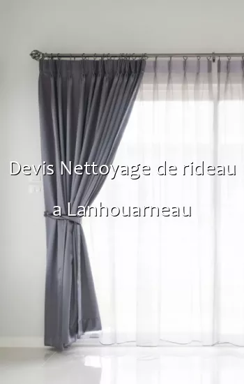 Devis Nettoyage de rideau a Lanhouarneau