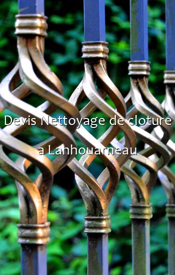 Devis Nettoyage de cloture a Lanhouarneau