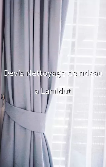Devis Nettoyage de rideau a Lanildut