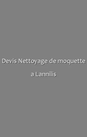 Devis Nettoyage de moquette a Lannilis