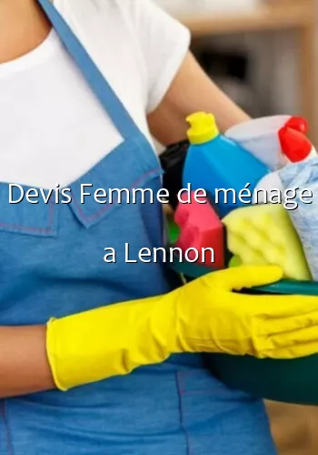 Devis Femme de ménage a Lennon