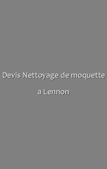 Devis Nettoyage de moquette a Lennon