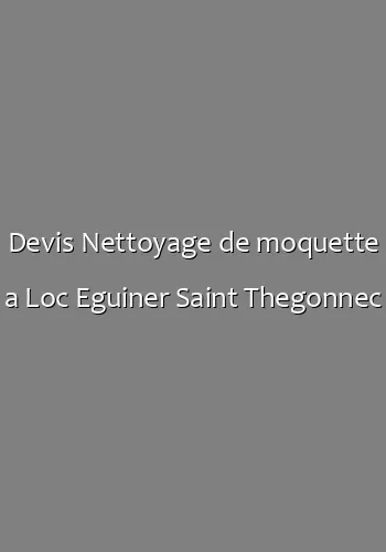 Devis Nettoyage de moquette a Loc Eguiner Saint Thegonnec