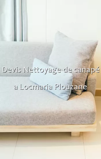 Devis Nettoyage de canapé a Locmaria Plouzane