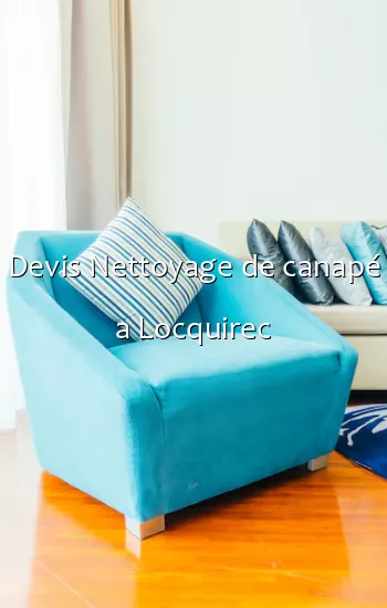 Devis Nettoyage de canapé a Locquirec