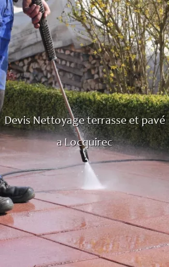 Devis Nettoyage terrasse et pavé a Locquirec