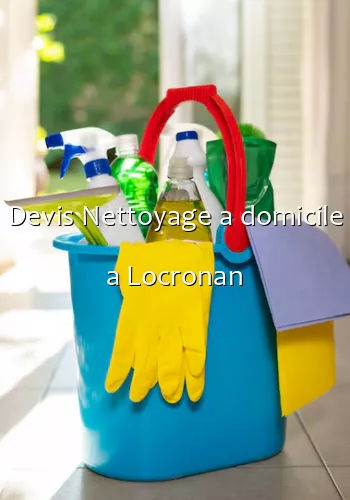 Devis Nettoyage a domicile a Locronan