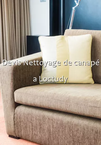Devis Nettoyage de canapé a Loctudy