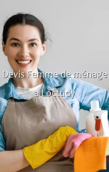 Devis Femme de ménage a Loctudy