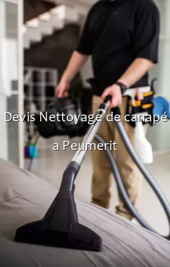 Devis Nettoyage de canapé a Peumerit