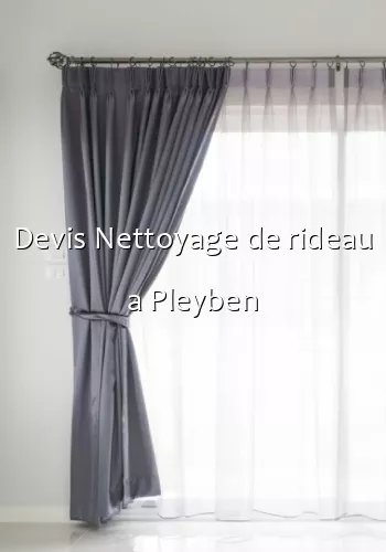 Devis Nettoyage de rideau a Pleyben