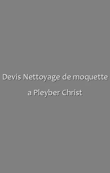 Devis Nettoyage de moquette a Pleyber Christ