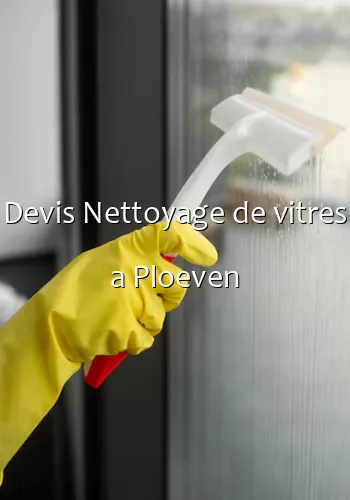 Devis Nettoyage de vitres a Ploeven
