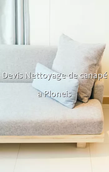 Devis Nettoyage de canapé a Ploneis