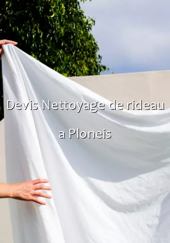 Devis Nettoyage de rideau a Ploneis