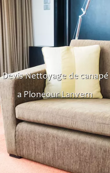 Devis Nettoyage de canapé a Ploneour Lanvern