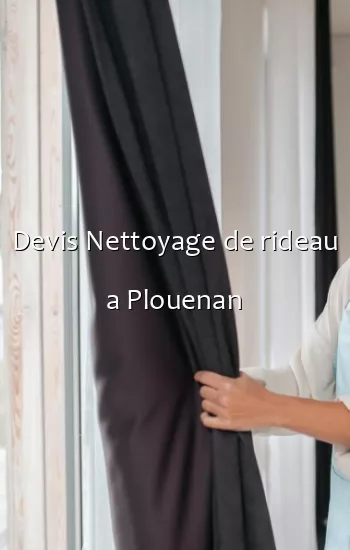 Devis Nettoyage de rideau a Plouenan