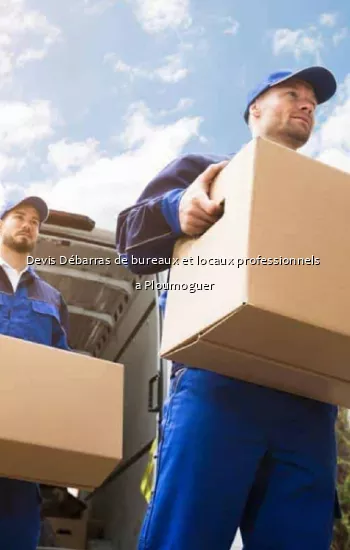 Devis Débarras de bureaux et locaux professionnels  a Ploumoguer
